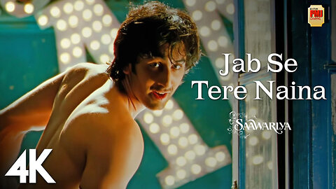 Jab Se Tere Naina (4k Video) - Saawariya | Ranbir Kapoor | Sonam Kapoor | Shaan | Sameer Anjaan