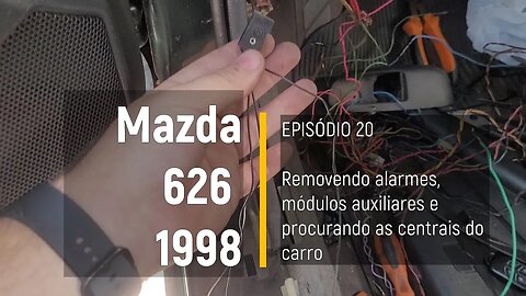 MAZDA 626 1998 - Bomba de combustível nova e gambiarras de alarme... - Episódio 20