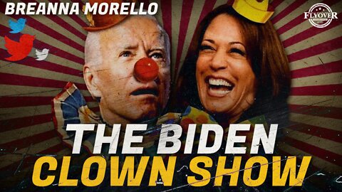 Fmr Fox and Newsmax Producer Breanna Morello - The Biden Clown Show | Flyover Conservatives