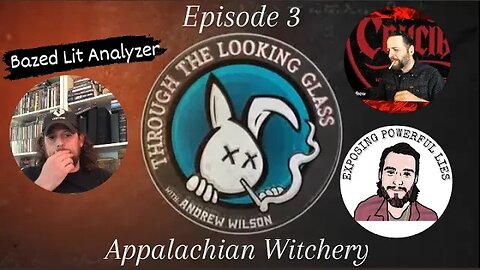 Through the Looking Glass BPF, BLA, & EPL Ep. 3- Appalachian Witchery