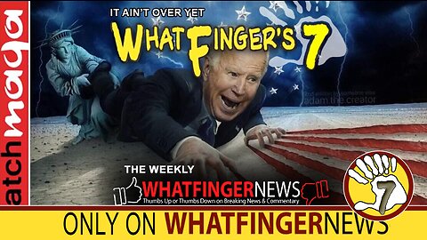 IT AIN'T OVER YET: Whatfinger's 7