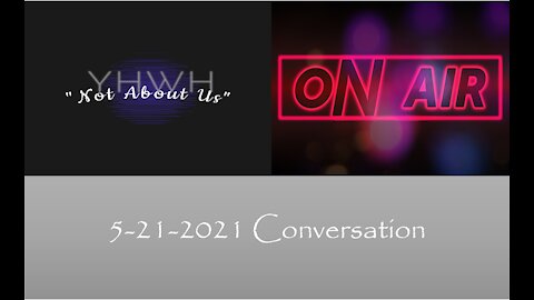 “Not About Us” Conversation 5/21/21