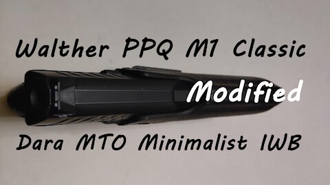 Dara MTO Minimalist IWB for the Walther PPQ M1 Classic - Modified