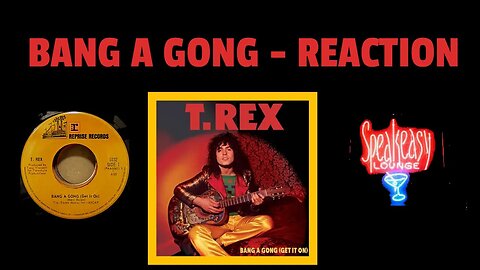 T. Rex - BANG A GONG (Get It On) | T.Rex Reaction Diaries