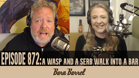 EPISODE 872: A WASP and a Serb Walk into a Bar