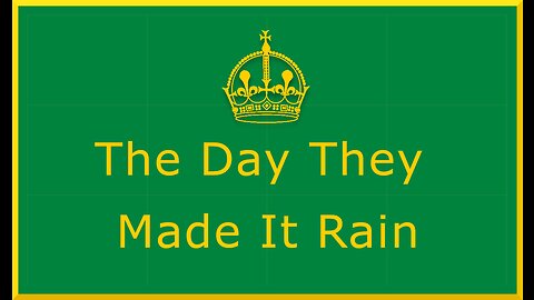 The Day They Made It Rain