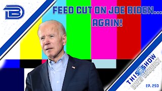 White House Cuts The Feed On Joe Biden...Again | U.S. To Give $64 Million in Aid To Taliban | Ep 250