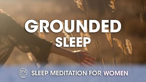 Grounding Sleep Meditation // Sleep Meditation for Women