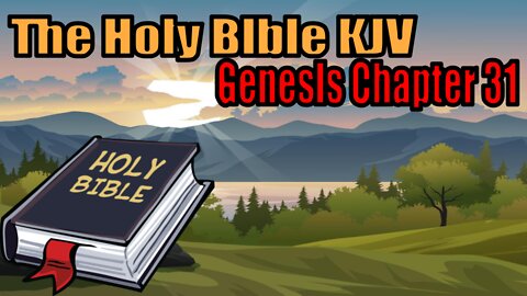 The Holy Bible KJV Edition: Genesis Chapter 31