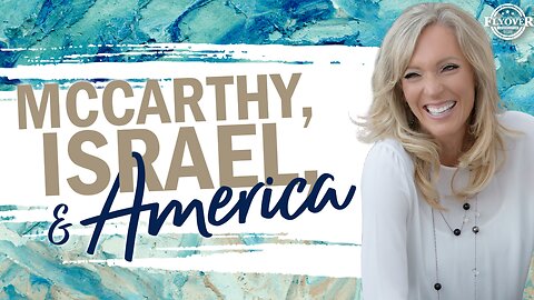Prophecies | MCCARTHY, ISRAEL AND AMERICA - The Prophetic Report with Stacy Whited