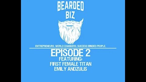 Bearded Biz - Ep. 2 - Emily Andzulis - 1st Female Titan - NBC The Titan Games