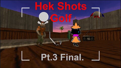 Doom Heck Shots Golf Pt.3 Final