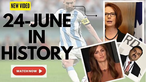 24 JUNE IN HISTORY | Lionel Messi | Gautam Adani | Julia Gillard | #messi #adani #viral #trending