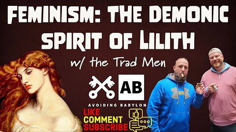 Adam’s First Wife, Lilith: A clip from Anthony’s conversation with Trad Men Podcast