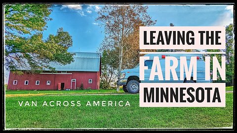 From Farms to Rivers in Minnesota, Iowa and South Dakota - VAN ACROSS AMERICA