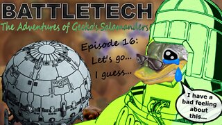 BATTLETECH - The adventures of Gecko's Salamanders - PART 016