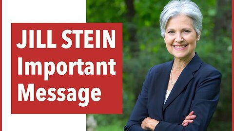 Jill Stein has an important message for you!