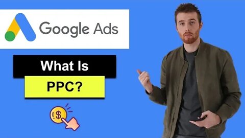 Pay Per Click Google Ads (2022) - What Is PPC In Google Ads