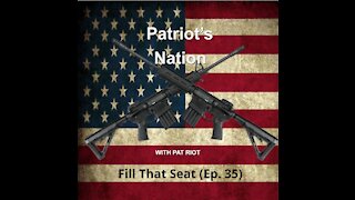 Fill That Seat (Ep. 35) - Patriot's Nation