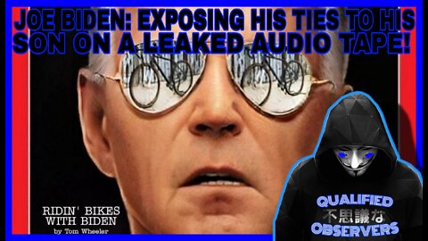 JOE BIDEN: EXPOSING HIS SHADY TIES TO HIS SON ON A LEAKED AUDIO TAPE!6/28/2022