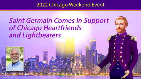 Saint Germain Comes in Support of Chicago Heartfriends and Lightbearers