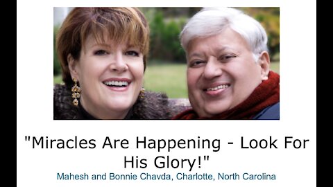 Mahesh and Bonnie Chavda/ "Miracles Are Happening - Look For His Glory!"