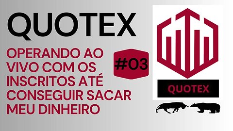 QUOTEX AO VIVO COM OS INCRITOS | OPÇÕES BINÁRIAS / IQ OPTION #03