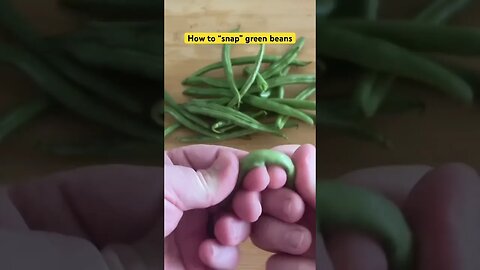 How to “snap” green beans