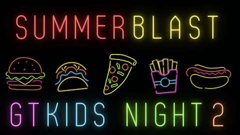 GTKIDS Summer Blast Night 2 • August 10, 2021