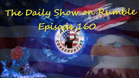 The Daily Show with the Angry Conservative - Episode 160