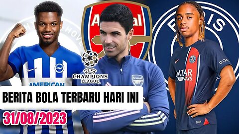 Ansu Fati Ke Brighton?! PSG Amankan Bradley Barcola, Arsenal Liga Champions,Berita bola Terbaru,