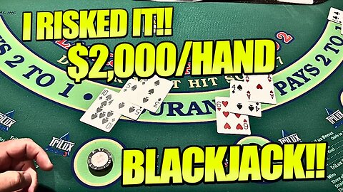 Blackjack $2,000/HAND: It Gets Crazy And I TILT For a MASSIVE SWING