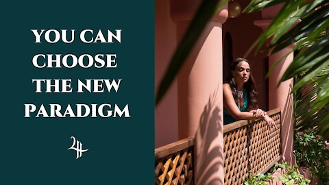 You Can Choose The New Paradigm
