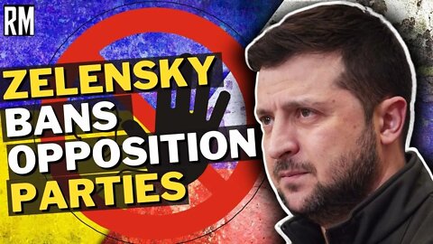 UKRAINE: Zelensky Bans Opposition Groups, Takes Over Media