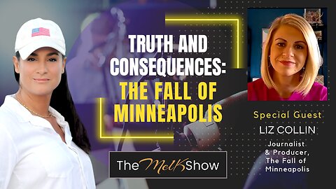 Mel K & Liz Collin | Truth and Consequences: The Fall of Minneapolis | 12-1-23