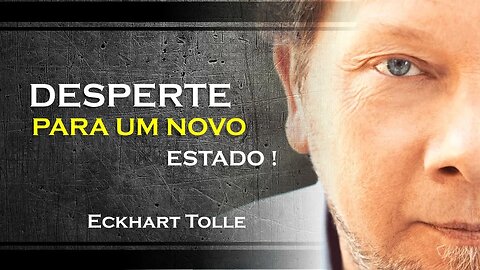 Acessando um novo patamar de consciência , ECKHART TOLLE DUBLADO