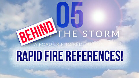 Behind the Storm: EP 05 — Rapid Fire References
