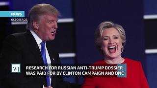 Research for Russian Anti-Trump Dossier Was Paid for by Clinton Campaign and DNC