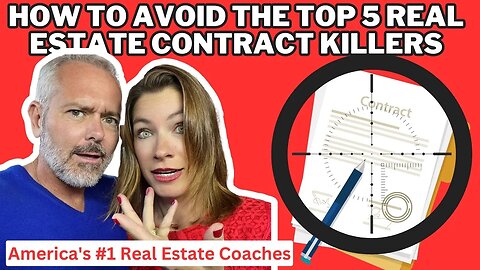 How To Avoid The Top 5 Real Estate Contract Killers
