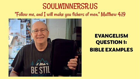 EVANGELISM QUESTION 1: BIBLE EXAMPLES