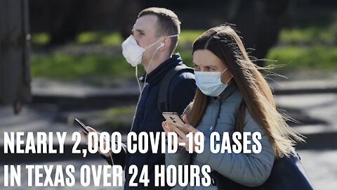 Texas Sees Highest COVID-19 Cases In Single Day With Nearly 2000 New Cases Yesterday