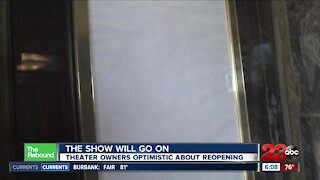 The show will go on, theater owners optimistic about reopening