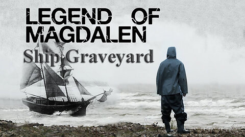 Legend of Magdalene | Ship Graveyard | Shipwreck