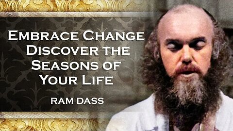 RAM DASS Seasons of Our Lives Navigating Transformation