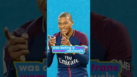 When Kylian Mbappé Was Dating A Trans Woman