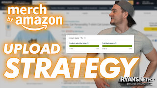 UPDATED Amazon Merch Upload Strategy For Most Tiers