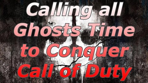 Calling all Ghosts Time to Conquer Call of Duty