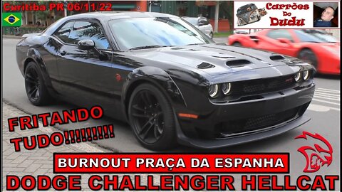 BURNOUT Dodge Challenger HELLCAT V8 06/11/22 Carrões do Dudu Curitiba PR Brasil Praça da Espanha