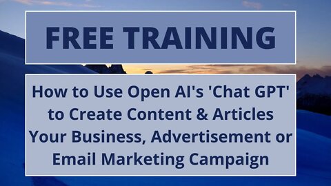 How to Use Open AI's 'Chat GPT' to Create Content & Articles For Your Business or Marketing Campaign