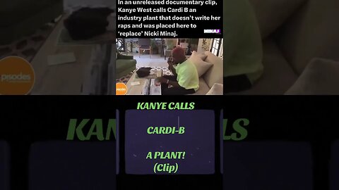 #kanyewest calls #cardib A PLANT! (2018 DOC) CLIP